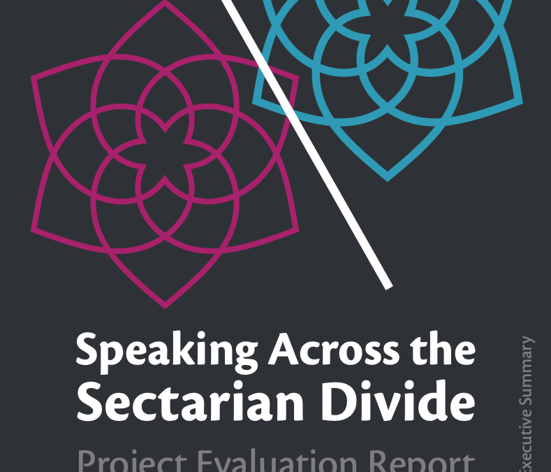 Speaking Across the Sectarian Divide: Project Evaluation Report Executive Summary